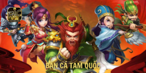 Bắn cá tam quốc - Tựa game hấp dẫn nhất mọi thời đại⚡️